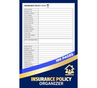Insurance Policy Organizer: Family Insurance Information Tracker | Keep All Your Important Records In One Place With Policy Numbers, Agent Details, Renewal Dates & Notes | 100 Pages