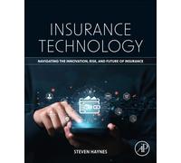 Insurance Technology : Navigating the Innovation, Risk, and Future of Insurance