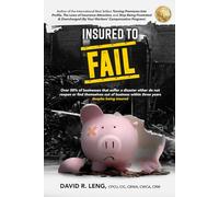 Insured To Fail: Why do over 50% of businesses fail to reopen after a disaster, or close within three years of reopening? Despite being insured! (Employer Success Series)