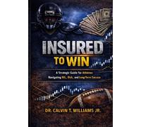 INSURED TO WIN: A Strategic Guide for Athletes Navigating NIL, Risk, and Long-Term Success
