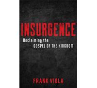 Insurgence: Reclaiming the Gospel of the Kingdom