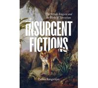 Insurgent Fictions : The British Empire and the Birth of Terrorism