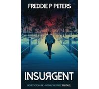 INSURGENT (HENRY CROWNE PAYING THE PRICE series.)