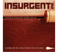 Insurgent Inc. - Dance Line on a Dead Floor in the Little Shed