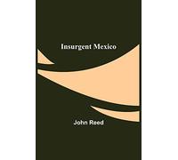 Insurgent Mexico