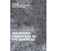 Insurgent Urbanisms in the Americas