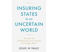 Insuring States in an Uncertain World: Towards the Collaborative Government of Complex Risks
