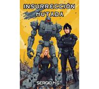 Insurrección Mutada: Crónicas de la destrucción. Novela juvenil de ciencia ficción distópica y acción. Edición especial