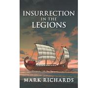 Insurrection in the Legions (Tribune Valerius and Centurion Marcellus)
