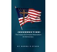 Insurrection: The Impact Of Christian Nationalism on Democracy
