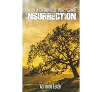 Insurrection - Tome 10 de la série Green Fields - Apocalypse Zombie