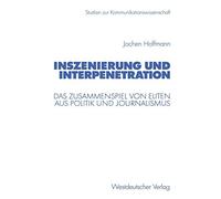 Inszenierung und Interpenetration, Hoffmann, Jochen 9783531138893 New<-