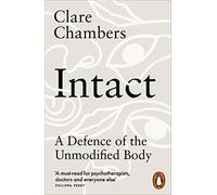 Intact: A Defence of the Unmodified Body