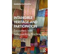 Intangible Heritage and Participation: Encounters with Safeguarding Practices
