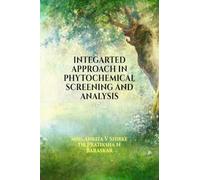 INTEGARTED APPROACH IN PHYTOCHEMICAL SCREENING AND ANALYSIS: Herbal/phytochemicals types, extraction and its characterization techniques