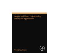 Integer and Mixed Programming: Theory and Applications