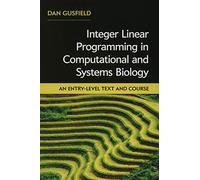 Integer Linear Programming in Computational and Systems Biology: An Entry-Level Text and Course