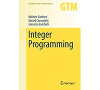 Integer Programming - Graduate Texts in Mathematics, 271 - Springer Verlag