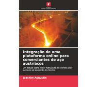 Integração de uma plataforma online para comerciantes de aço austríacos: Um estudo sobre maior fidelização de clientes e/ou aumento da aquisição de clientes