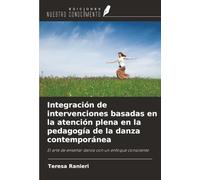 Integración de intervenciones basadas en la atención plena en la pedagogía de la danza contemporánea: El arte de enseñar danza con un enfoque consciente