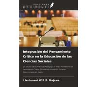 Integración del Pensamiento Crítico en la Educación de las Ciencias Sociales: Un Estudio de las Prácticas Pedagógicas de los Formadores de Docentes en ... de Formación Docente Seleccionadas en Malawi