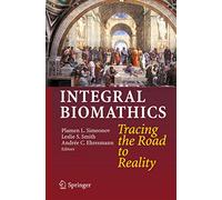 Integral Biomathics: Tracing the Road to Reality