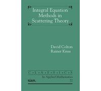 Integral Equation Methods in Inverse Scattering Theory (Classics in Applied Mathematics)