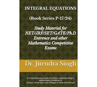 Integral Equations: (Book Series P-17/24) (Mastering Mathematical Sciences : Complete 24-Book Series for CSIR NET, JRF, GATE, SET & Ph.D. Entrance Exams)