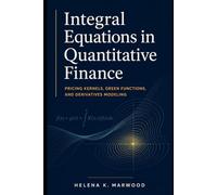 Integral Equations in Quantitative Finance: Pricing Kernels, Green Functions, and Derivatives Modeling