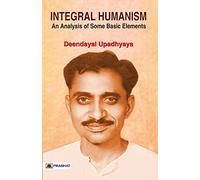 Integral Humanism: an Analysis of Some Basic Elements