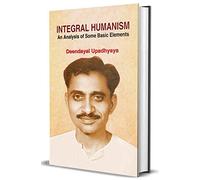 Integral Humanism: An Analysis of Some Basic Elements