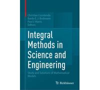 Integral Methods in Science and Engineering : Study and Solutions of Mathematical Models