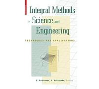 Integral Methods in Science and Engineering: Techniques and Applications