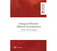 Integral Mission: Biblical foundations: 2 (M-Series)
