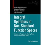Integral Operators in Non-Standard Function Spaces : Volume 4: Progress in Morrey-Type Spaces and Related Topics
