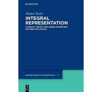 Integral Representation: Choquet Theory for Linear Operators on Function Spaces: 74 (De Gruyter Expositions in Mathematics, 74)