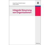 Integrale Steuerung Von Organisationen by Jrgen Deeg, Wendel... - 9783486587029