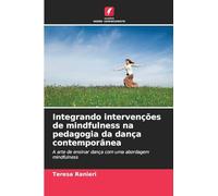 Integrando intervenções de mindfulness na pedagogia da dança contemporânea: A arte de ensinar dança com uma abordagem mindfulness