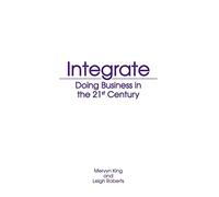 Integrate: Doing business in the 21st Century (2013)