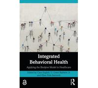 Integrated Behavioral Health : Applying the Biodyne Model in Healthcare
