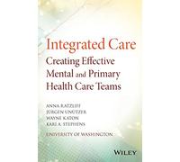 Integrated Care: Creating Effective Mental and Primary Health Care Teams