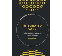 Integrated Care: Reflections on Change in Health Services (Emerald Points)