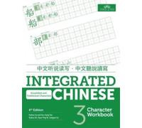 Integrated Chinese Level 3 - Character workbook (Simplified and traditional characters)