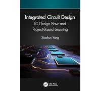 Integrated Circuit Design: IC Design Flow and Project-Based Learning