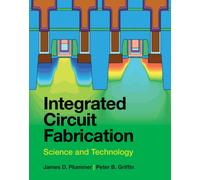 Integrated Circuit Fabrication : Science and Technology