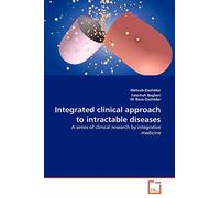 Integrated clinical approach to intractable diseases: A series of clinical research by integrative medicine