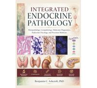 Integrated Endocrine Pathology: Histopathology, Cytopathology, Molecular Diagnostics, Endocrine Oncology, and Precision Medicine