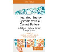 Integrated Energy Systems with a Carnot Battery : A Pathway to Low-Carbon Energy Systems