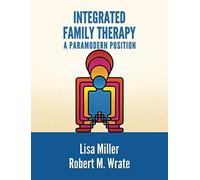 Integrated Family Therapy A Paramodern Position