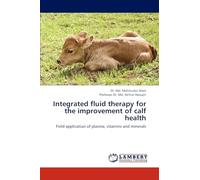 Integrated fluid therapy for the improvement of calf health: Field application of plasma, vitamins and minerals
